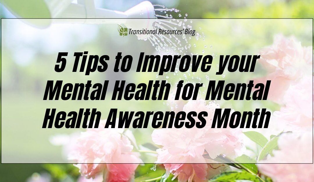 5 Tips to Improve your Mental Health for Mental Health Awareness Month