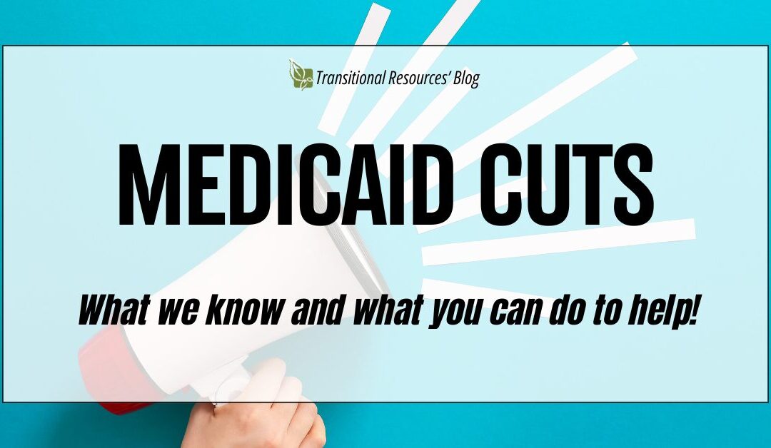 Medicaid Cuts: What We Know and What You Can Do